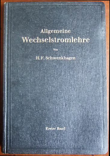 Schwenkhagen, H.F.:  Allgemeine Wechselstromlehre. Bd. 1. Grundlagen 