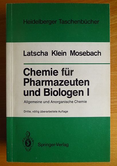 Latscha, H.P., H.A. Klein und R. Mosebach:  Chemie fr Pharmazeuten und Biologen Teil 1 