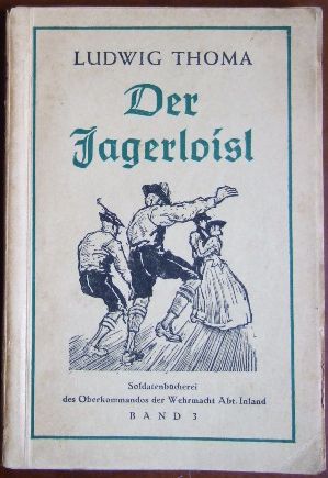 Thoma, Ludwig:  Der Jagerloisl. 