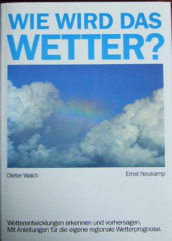 Walch, Dieter und Ernst Neukamp:  Wie wird das Wetter? 
