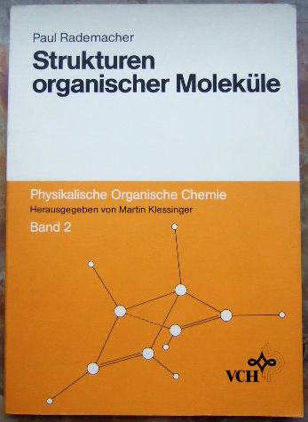 Rademacher, Paul:  Strukturen organischer Molekle. 