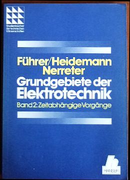 Fhrer, Arnold, Klaus Heidemann und Wolfgang Nerreter:  Grundgebiete der Elektrotechnik Bd. 2. 
