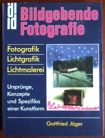 Jger, Gottfried:  Bildgebende Fotografie. 