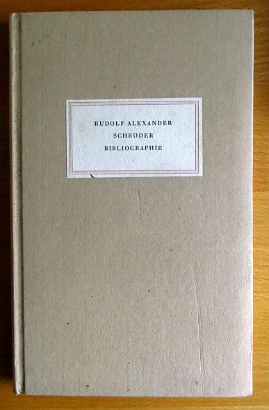 Adolph, Rudolf:  Schrder Bibliographie : Das Schrifttum von und ber Rudolf Alexander Schrder. 