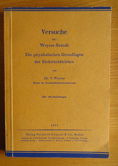 Weyres, Theobald:  Die physikalischen Grundlagen der Elektrizittslehre. 