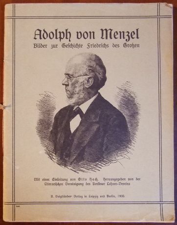 Menzel, Adolph von:  Bilder zur Geschichte Friedrichs des Grossen. 