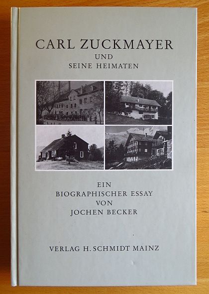 Carl Zuckmayer und seine Heimaten : ein biographischer Essay.