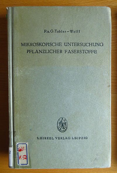 Mikroskopische Untersuchung pflanzlicher Faserstoffe. ; Gertrud Tobler-Wolff 2. Aufl.