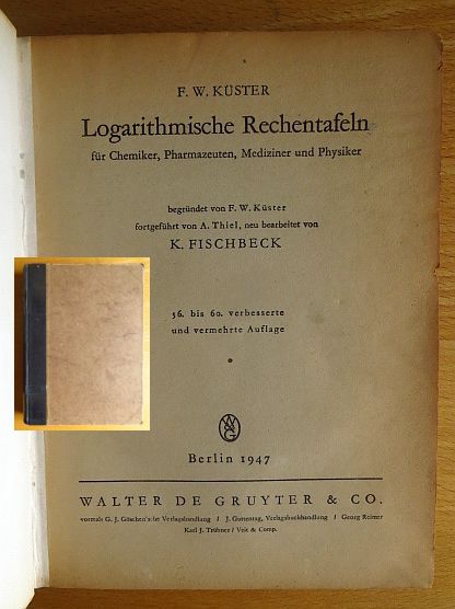 Kster, F. W., K. (Hrsg.) Fischbeck und A. (Hrsg.) Thiel:  Logarithmische Rechentafeln 