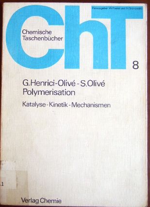 Henrici-Oliv, Gisela und Salvador Oliv:  Polymerisation : Katalyse, Kinetik, Mechanismen. 