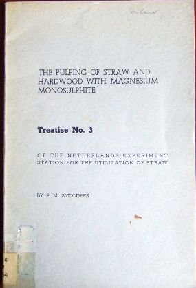 Smolders, P.M.:  The pulping of straw and hardwood with magnesium monosulphite. 