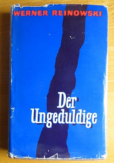 Reinowski, Werner:  Der Ungeduldige : Roman. 
