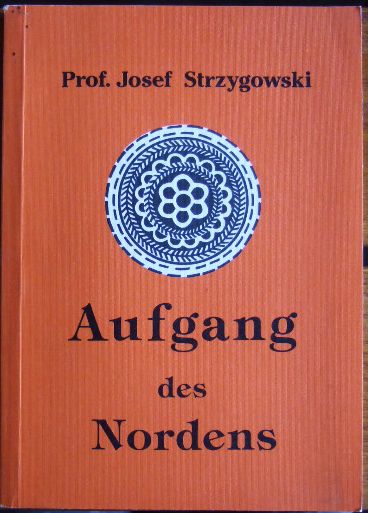 Strzygowski, Prof. Josef:  Aufgang des Nordens. 