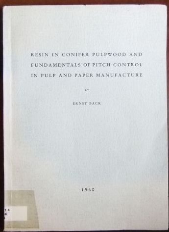 Back, Ernst:  Resin in conifer pulpwood and fundamental of pitch control 
