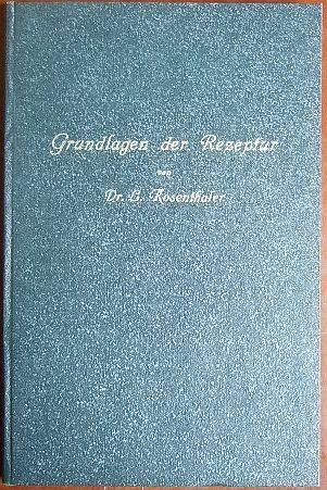 Rosenthaler, L.:  Grundlagen der Rezeptur. 