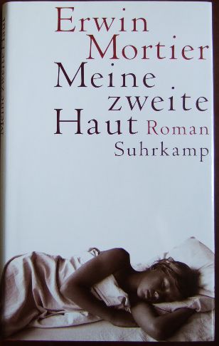 Mortier, Erwin:  Meine zweite Haut : Roman. 