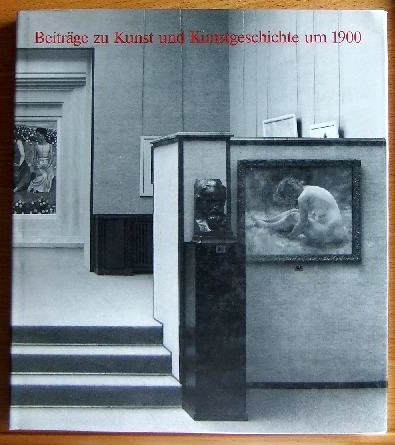 Httinger, Eduard, Beat Wyss Andreas Hauser u. a.:  Beitrge zu Kunst und Kunstgeschichte um 1900. 