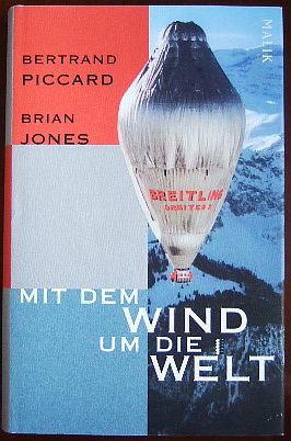 Piccard, Bertrand und Brian Jones:  Mit dem Wind um die Welt. 