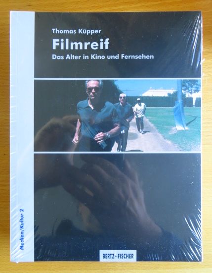 Kpper, Thomas:  Filmreif : das Alter in Kino und Fernsehen. 