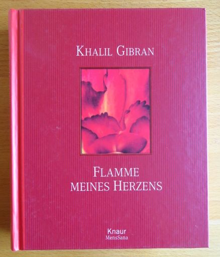 Khalil, Gibran und Hans Christian (bers.) Meiser:  Flamme meines Herzens. 