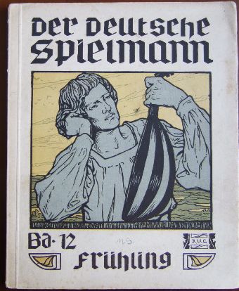 Weber, Ernst (Hg.):  Der deutsche Spielmann. Band 12: Der Frhling. 