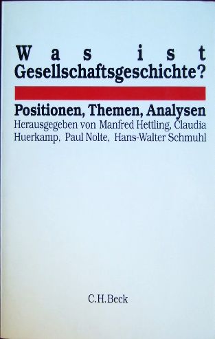 Hettling, Manfred (Hrsg.) und Hans-Ulrich Wehler:  Was ist Gesellschaftsgeschichte? 