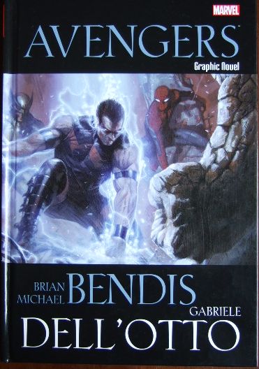 Dell`Otto, Gabriele und Brian Michael Bendis:  Avengers : [graphic novel]. 