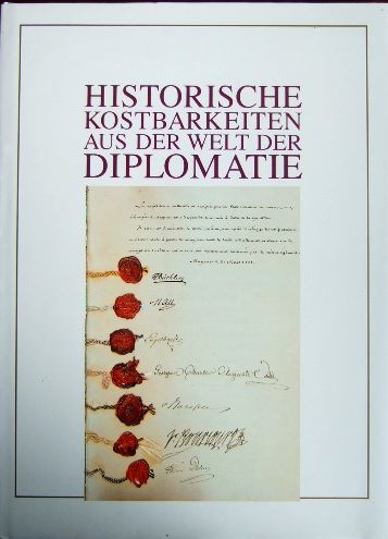 Reuther (Hrsg.), Helmut:  Historische Kostbarkeiten aus der Welt der Diplomatie 