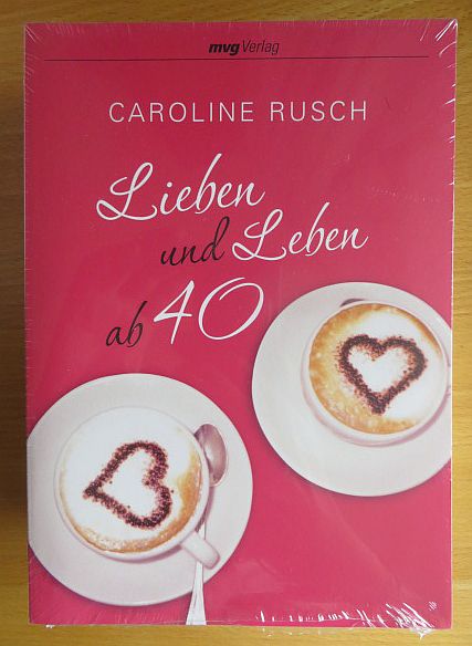 Mardaus, Caroline:  Lieben und Leben ab 40. 