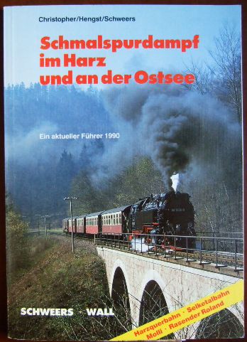 Christopher, Andreas, Matthias Hengst und Hans Schweers:  Schmalspurdampf im Harz und an der Ostsee 