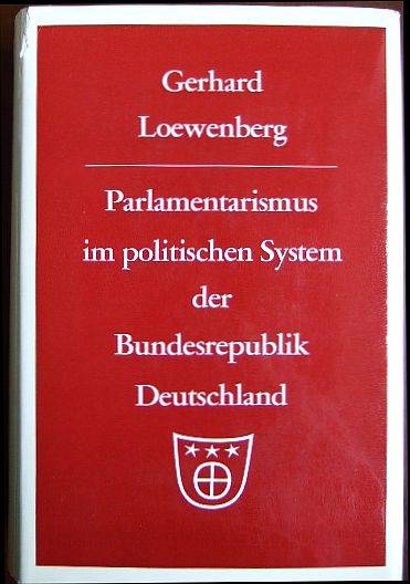 Loewenberg, Gerhard und Heinz Matthes:  Parlamentarismus im politischen System der Bundesrepublik Deutschland. 