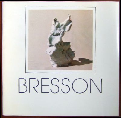 Bresson, Alain:  Sculptures. 