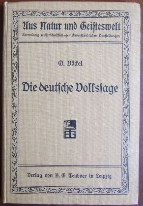 Die deutsche Volkssage. Aus Natur und Geisteswelt. Sammlung wissenschaftlichlich-gemeinverständlicher Darstellungen ; 262. Bändchen.