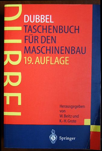 Dubbel - Taschenbuch für den Maschinenbau.  19. Aufl. - Beitz, Wolfgang und Karl-Heinrich Grote (Hg.)