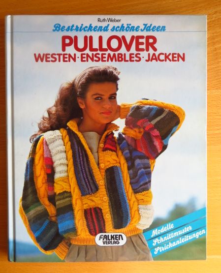 Weber, Ruth (Hrsg.):  Bestrickend schne Ideen : Pullover, Westen, Ensembles, Jacken. 