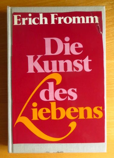 Fromm, Erich:  Die Kunst des Liebens. 