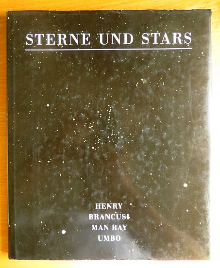 Sterne und Stars : Henry Fréres, Constantin Brancusi, Man Ray, Umbo. Katalogbuch zur Ausstellung in der Galerie Jahrhunderthalle Hoechst 17. Januar bis 28. Februar 1993.