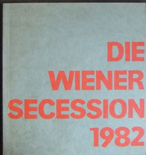   Die Wiener Secession 1982. 