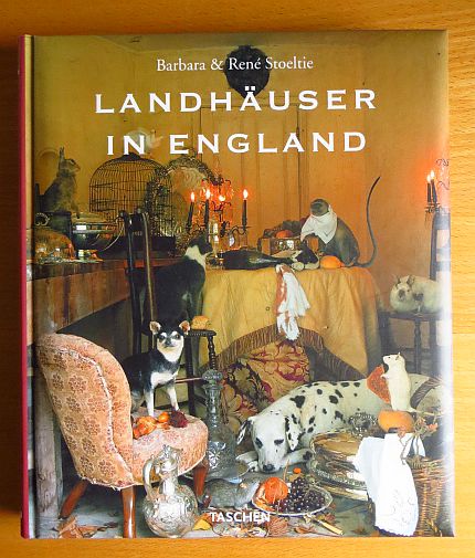 Stoeltie, Barbara, Ren Stoeltie and Angelika (Hrsg.) Taschen:  Country houses of England = Landhuser in England. 