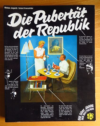 Jungwirth, Nikolaus (Hrsg.):  Die Pubertt der Republik : d. 50er Jahre d. Deutschen. 