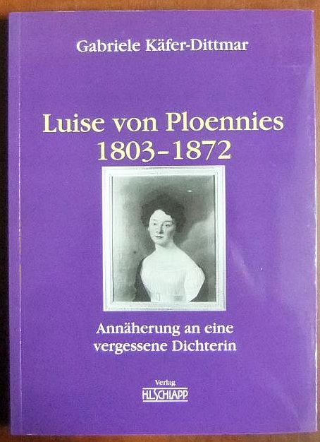 Kfer-Dittmar, Gabriele:  Luise von Ploennies 1803-1872. 