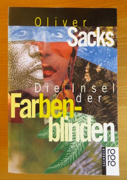 Die Insel der Farbenblinden; Die Insel der Palmfarne; Oliver Sacks. Dt. von Hainer Kober.