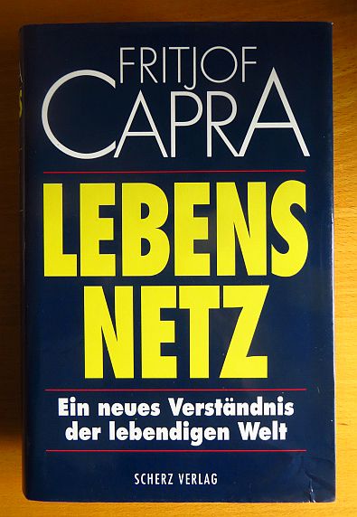 Capra, Fritjof:  Lebensnetz : ein neues Verstndnis der lebendigen Welt. 