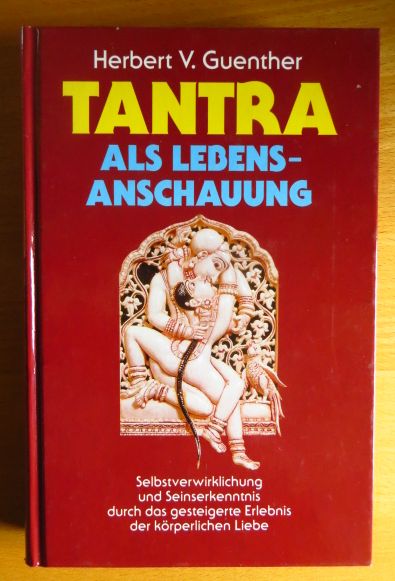 Guenther, Herbert V.:  Tantra als Lebensanschauung. 