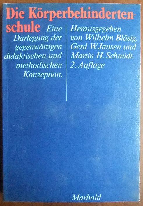 Blsig, Wilhelm (Hrsg.):  Die Krperbehindertenschule 