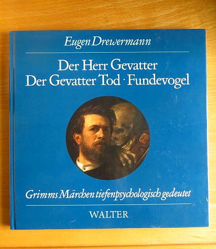 Drewermann, Eugen:  Der Herr Gevatter; Der Gevatter Tod [u.a.]. Arzt und Tod im Mrchen. 