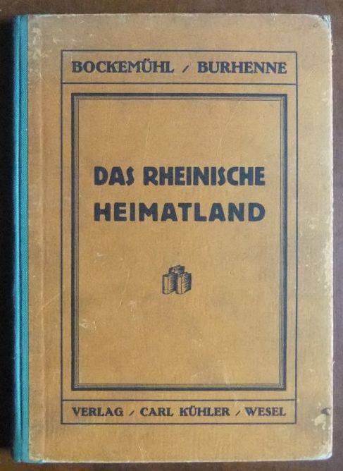 Bockemhl, Erich, Heinrich Burhenne und ... Bockemhl-Burhenne:  Das rheinische Heimatland 