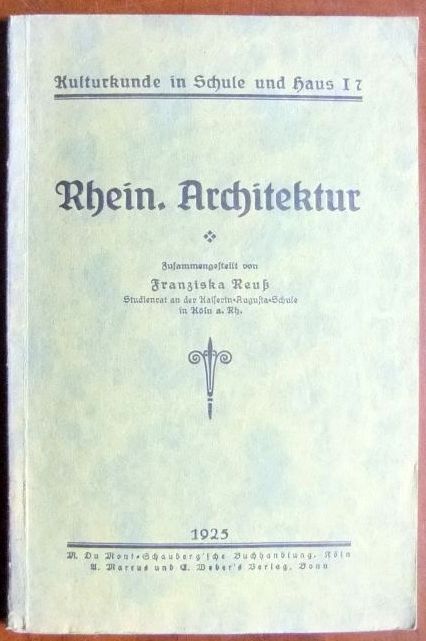 Reu, Franziska:  Rheinische Architektur. 