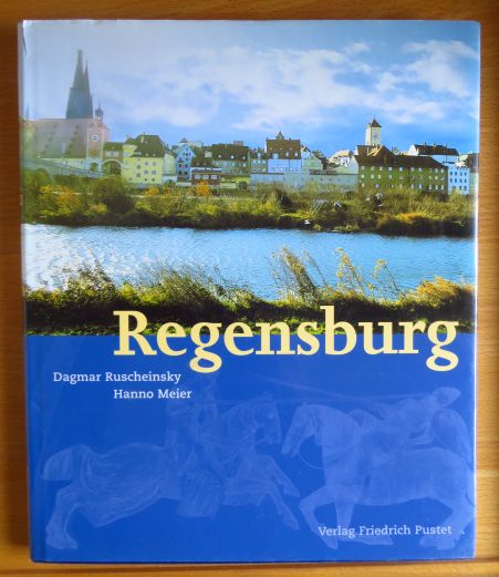 Regensburg : with a summary and captions in English. Fotogr.: Hanno Meier. [Engl. Übers.: Susanna und Alison Thielecke] - Ruscheinsky, Dagmar, Hanno Meier und Susanna (Übers.) Thielecke