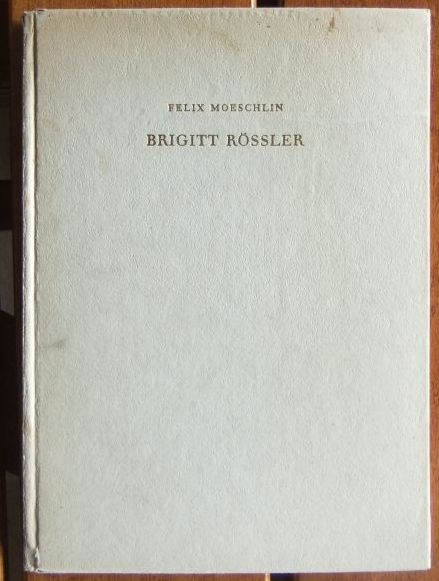 Moeschlin, Felix:  Brigitt Rssler. 